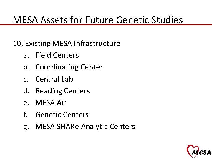 MESA Assets for Future Genetic Studies 10. Existing MESA Infrastructure a. Field Centers b.