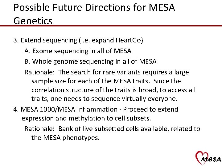 Possible Future Directions for MESA Genetics 3. Extend sequencing (i. e. expand Heart. Go)
