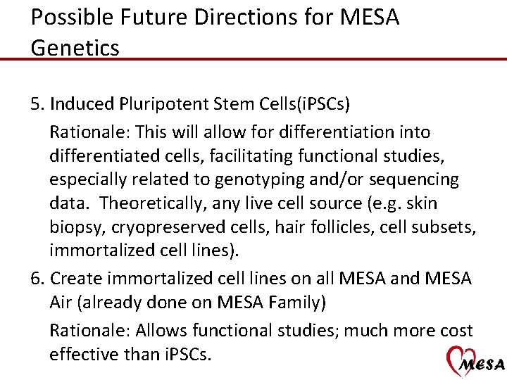 Possible Future Directions for MESA Genetics 5. Induced Pluripotent Stem Cells(i. PSCs) Rationale: This