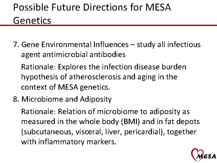 Possible Future Directions for MESA Genetics 7. Gene Environmental Influences – study all infectious
