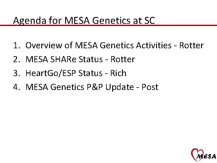 Agenda for MESA Genetics at SC 1. 2. 3. 4. Overview of MESA Genetics