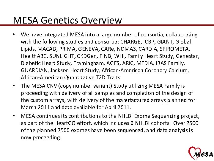 MESA Genetics Overview • We have integrated MESA into a large number of consortia,