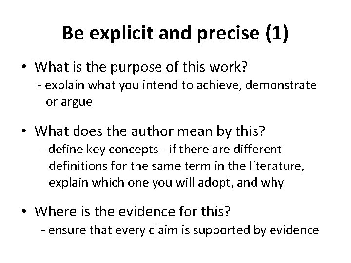 Be explicit and precise (1) • What is the purpose of this work? -