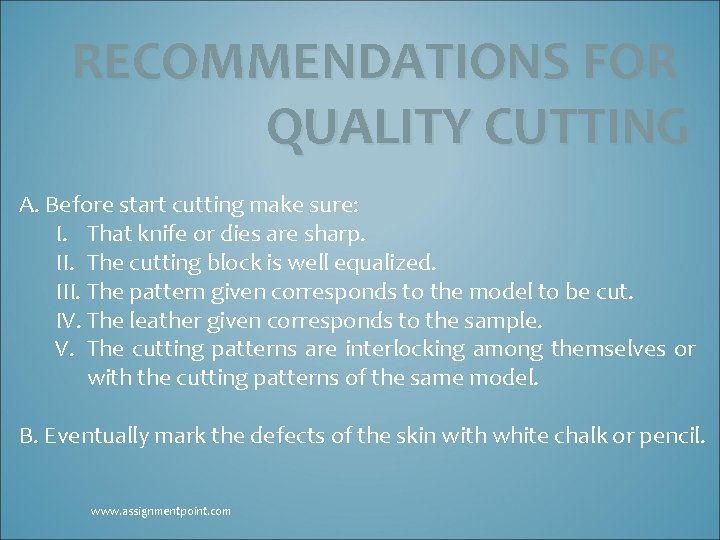 RECOMMENDATIONS FOR QUALITY CUTTING A. Before start cutting make sure: I. That knife or