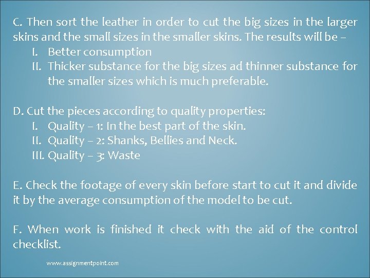 C. Then sort the leather in order to cut the big sizes in the