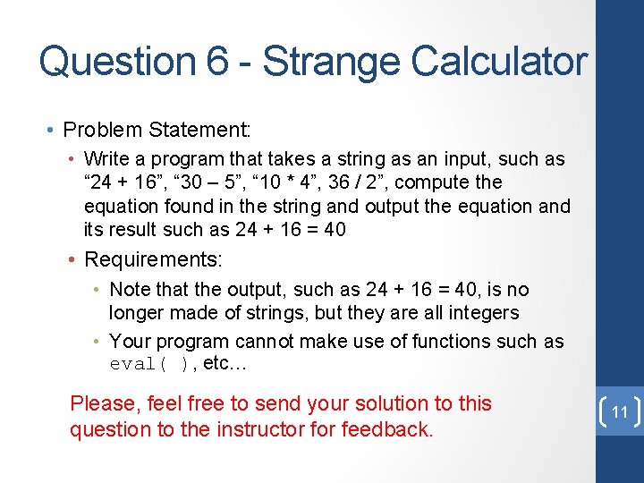 Question 6 - Strange Calculator • Problem Statement: • Write a program that takes