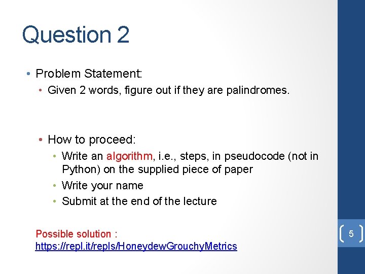 Question 2 • Problem Statement: • Given 2 words, figure out if they are