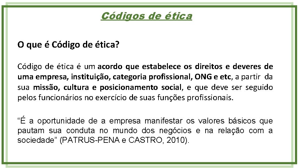 Códigos de ética O que é Código de ética? Código de ética é um