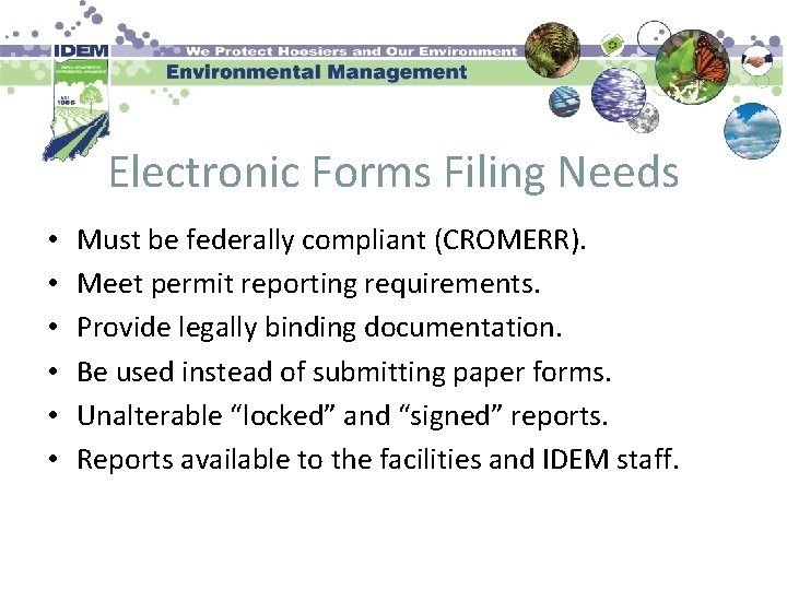 Electronic Forms Filing Needs • • • Must be federally compliant (CROMERR). Meet permit