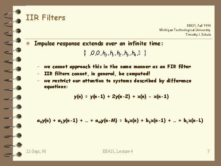 IIR Filters EE 421, Fall 1998 Michigan Technological University Timothy J. Schulz l Impulse