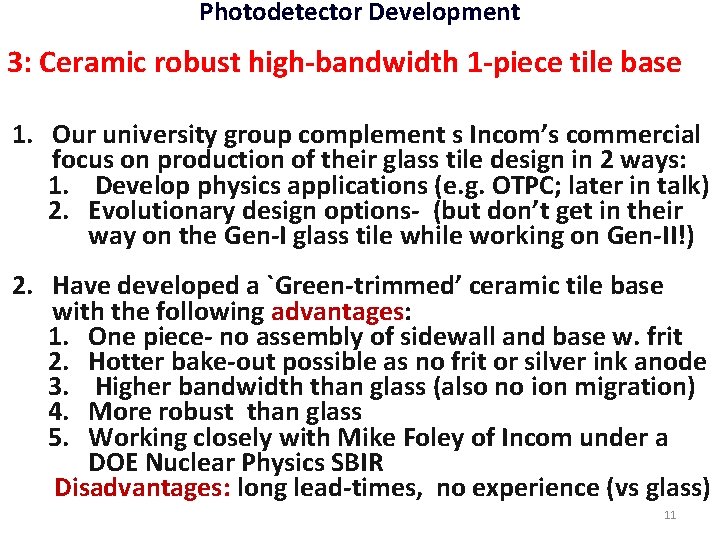 Photodetector Development 3: Ceramic robust high-bandwidth 1 -piece tile base 1. Our university group