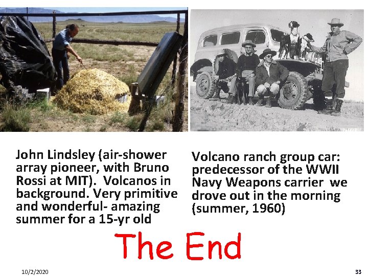 John Lindsley (air-shower array pioneer, with Bruno Rossi at MIT). Volcanos in background. Very