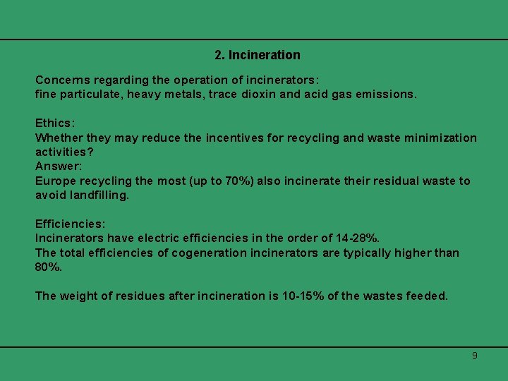 2. Incineration Concerns regarding the operation of incinerators: fine particulate, heavy metals, trace dioxin