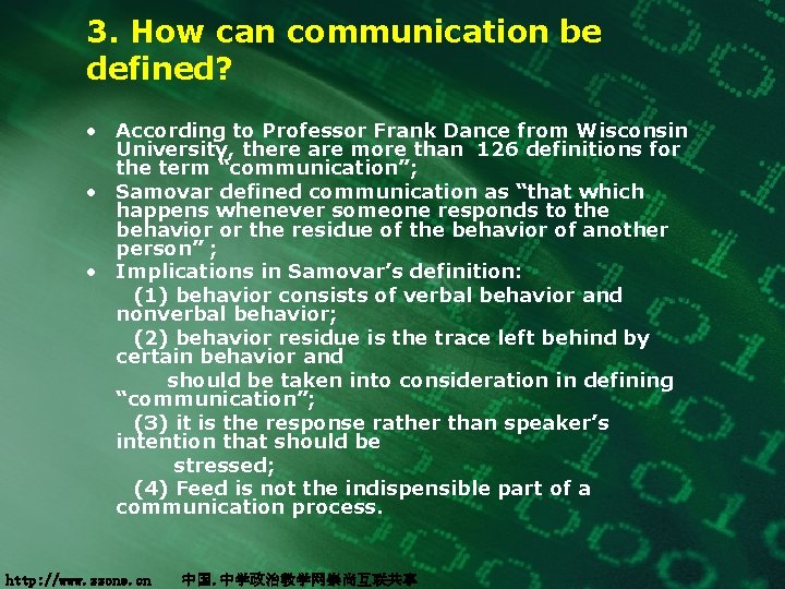 3. How can communication be defined? • According to Professor Frank Dance from Wisconsin