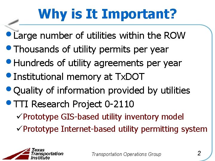 Why is It Important? • Large number of utilities within the ROW • Thousands