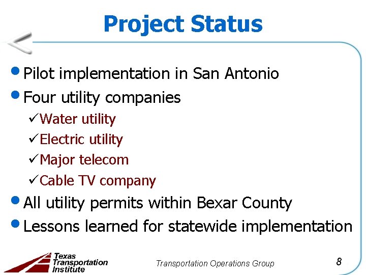 Project Status • Pilot implementation in San Antonio • Four utility companies üWater utility
