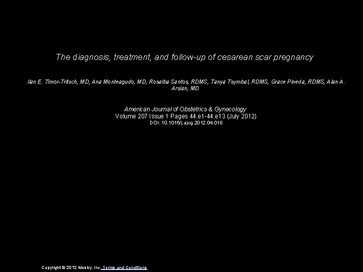 The diagnosis, treatment, and follow-up of cesarean scar pregnancy Ilan E. Timor-Tritsch, MD, Ana