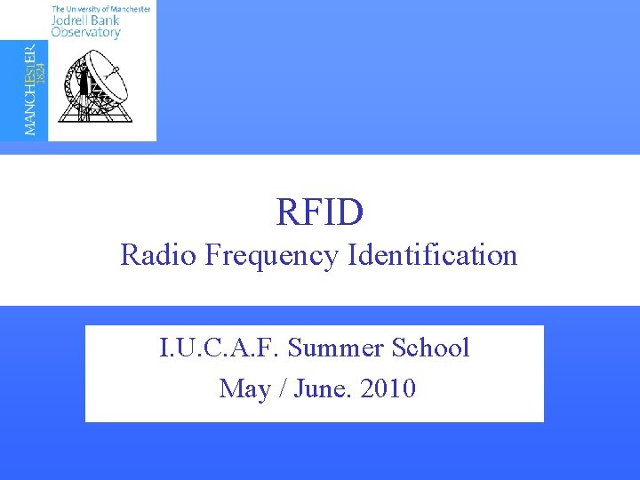 RFID Radio Frequency Interference Detection ? Frequency Identification I. U. C. A. F. Summer