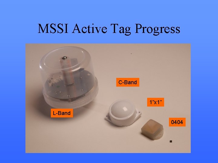 MSSI Active Tag Progress C-Band 1”x 1” L-Band 0404 MSSI Active Tag Progress C-Band 1”x 1” L-Band 0404