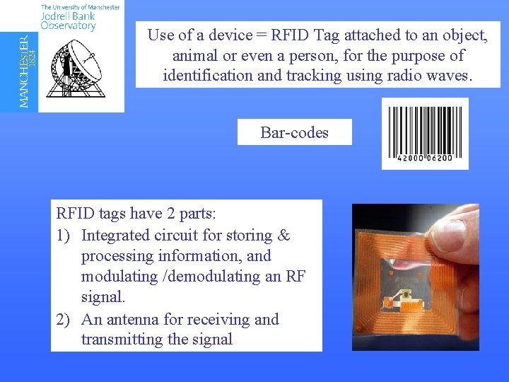 Use of a device = RFID Tag attached to an object, animal or even