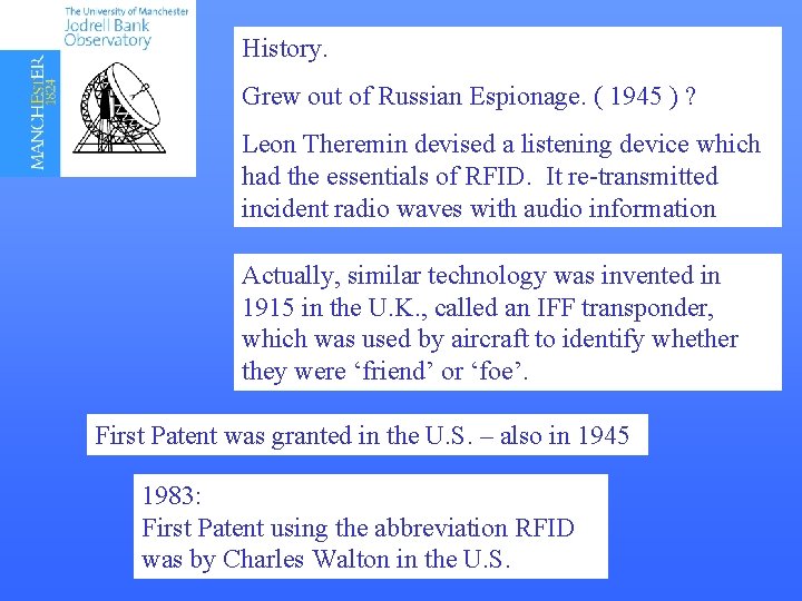 History. Grew out of Russian Espionage. ( 1945 ) ? Leon Theremin devised a