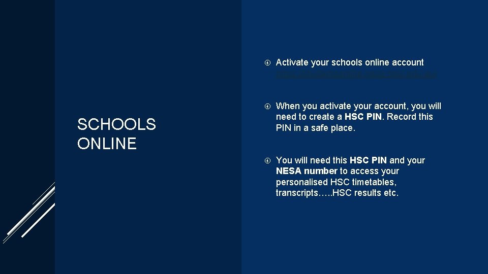  Activate your schools online account https: //studentsonline. nesa. nsw. edu. au/ When you