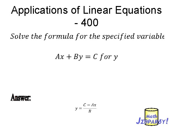 Applications of Linear Equations - 400 • Mαth JΣθPARδY! 