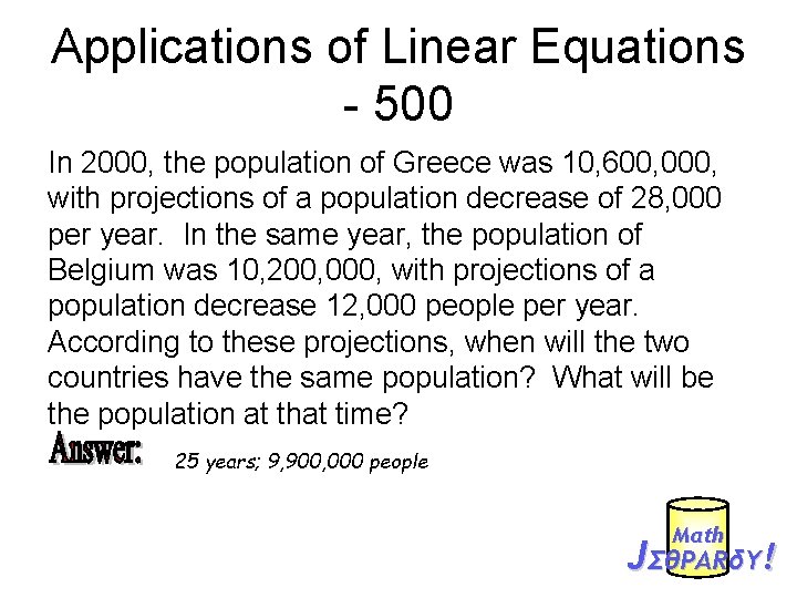 Applications of Linear Equations - 500 In 2000, the population of Greece was 10,