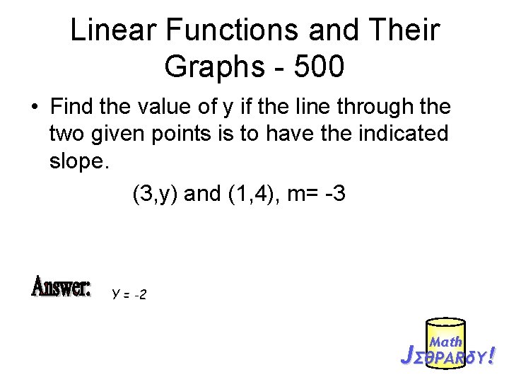 Linear Functions and Their Graphs - 500 • Find the value of y if