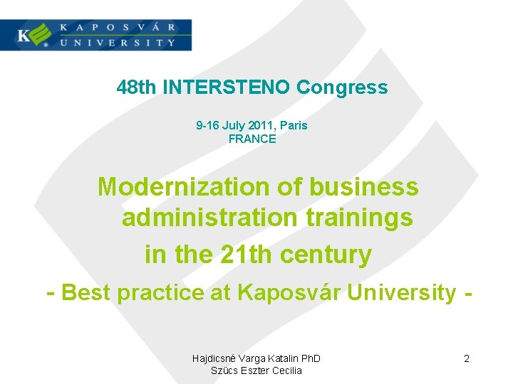 48 th INTERSTENO Congress 9 -16 July 2011, Paris FRANCE Modernization of business administration