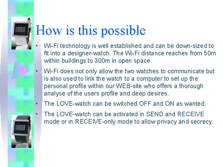 How is this possible • Wi-Fi technology is well established and can be down-sized