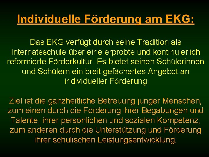 Individuelle Förderung am EKG: Das EKG verfügt durch seine Tradition als Internatsschule über eine