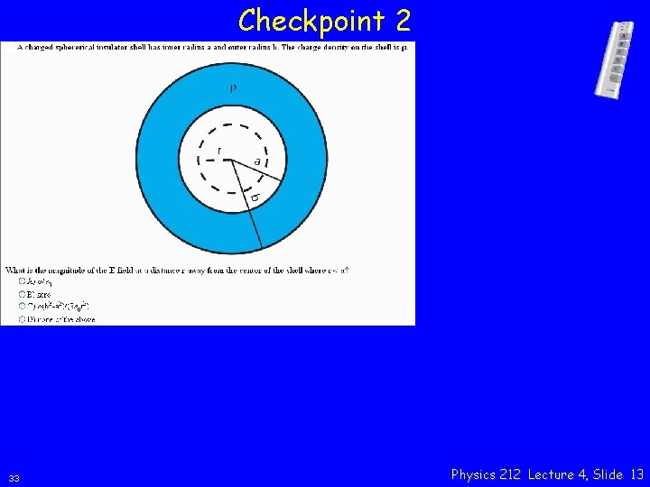 Checkpoint 2 33 Physics 212 Lecture 4, Slide 13 