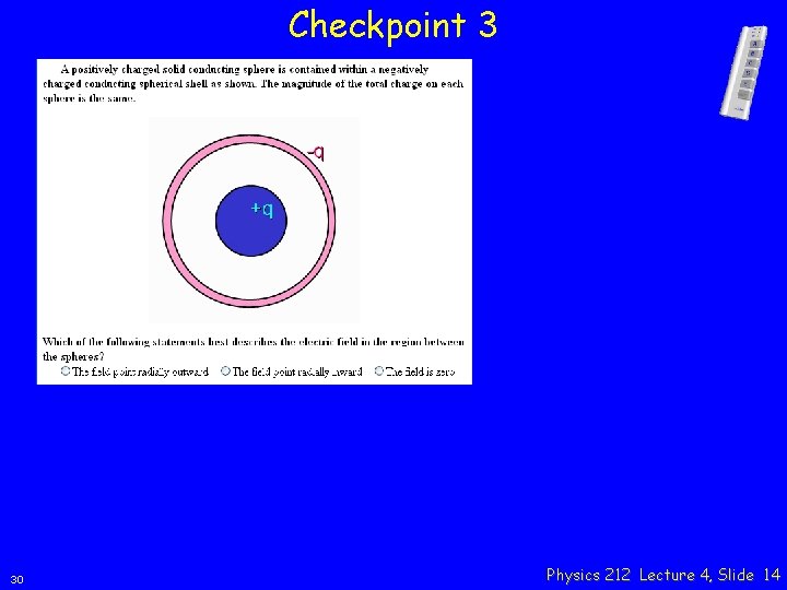 Checkpoint 3 30 Physics 212 Lecture 4, Slide 14 