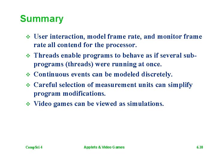 Summary v v v User interaction, model frame rate, and monitor frame rate all