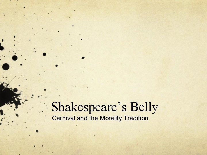 Shakespeare’s Belly Carnival and the Morality Tradition 