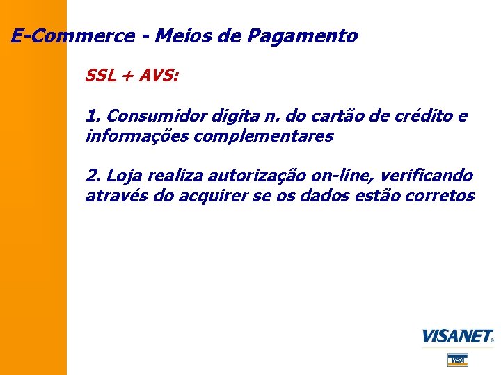 E-Commerce - Meios de Pagamento SSL + AVS: 1. Consumidor digita n. do cartão