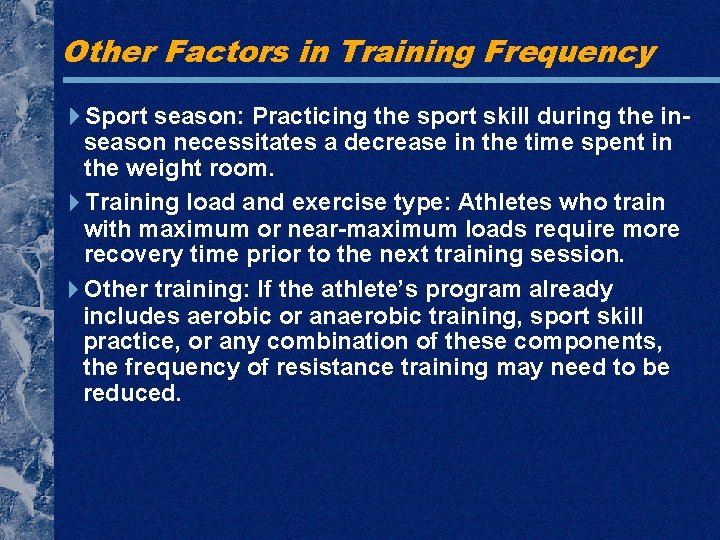 Other Factors in Training Frequency Sport season: Practicing the sport skill during the inseason