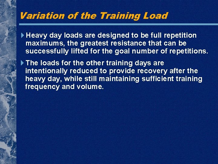 Variation of the Training Load Heavy day loads are designed to be full repetition