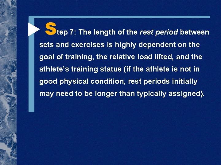  Step 7: The length of the rest period between sets and exercises is