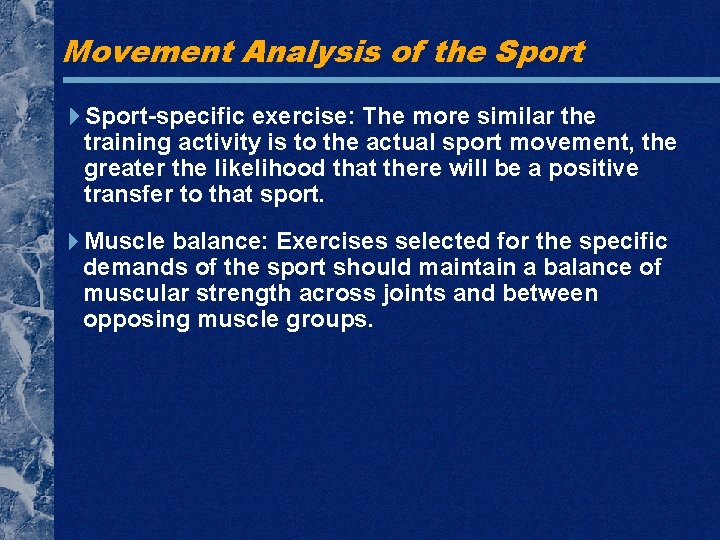 Movement Analysis of the Sport-specific exercise: The more similar the training activity is to