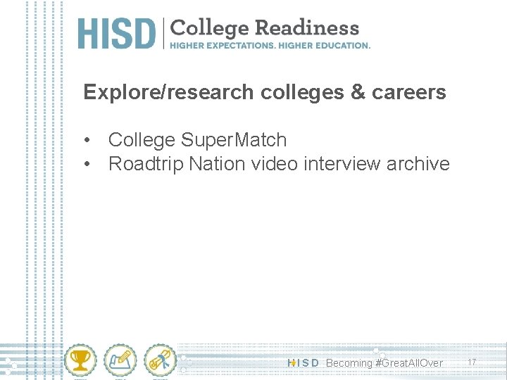 Explore/research colleges & careers • College Super. Match • Roadtrip Nation video interview archive