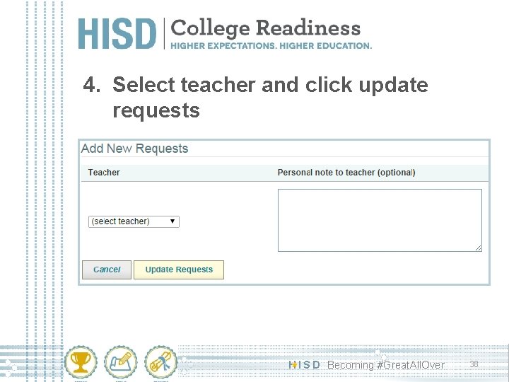 4. Select teacher and click update requests H I S D Becoming #Great. All.