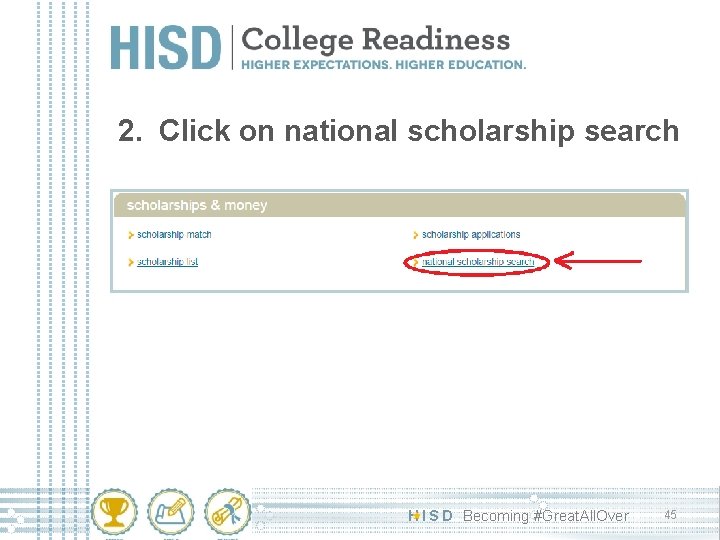 2. Click on national scholarship search H I S D Becoming #Great. All. Over