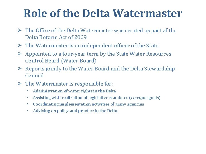 Role of the Delta Watermaster Ø The Office of the Delta Watermaster was created