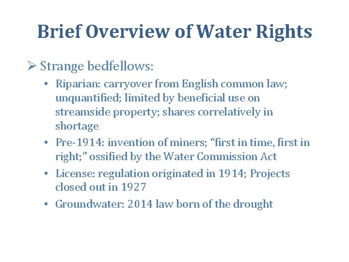 Brief Overview of Water Rights Ø Strange bedfellows: • Riparian: carryover from English common
