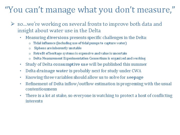 “You can’t manage what you don’t measure, ” Ø so…we’re working on several fronts