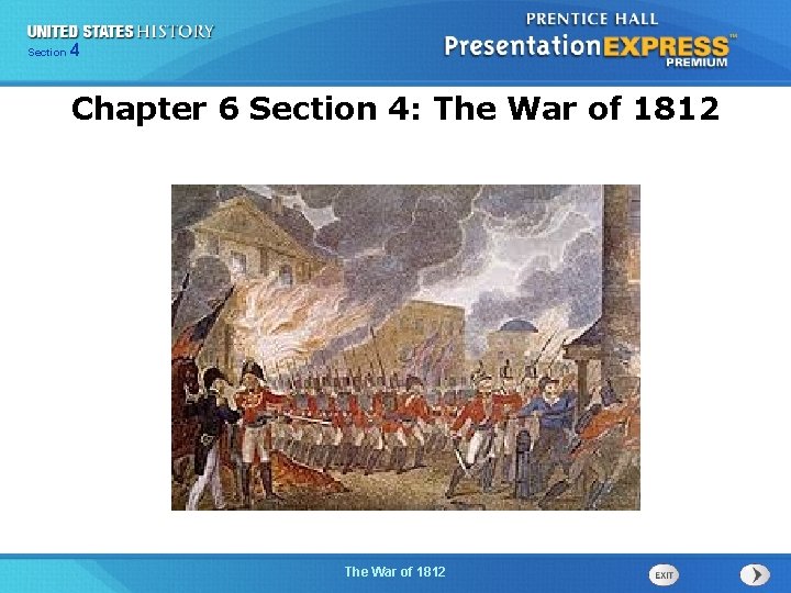 425 Section Chapter Section 1 Chapter 6 Section 4: The War of 1812 The