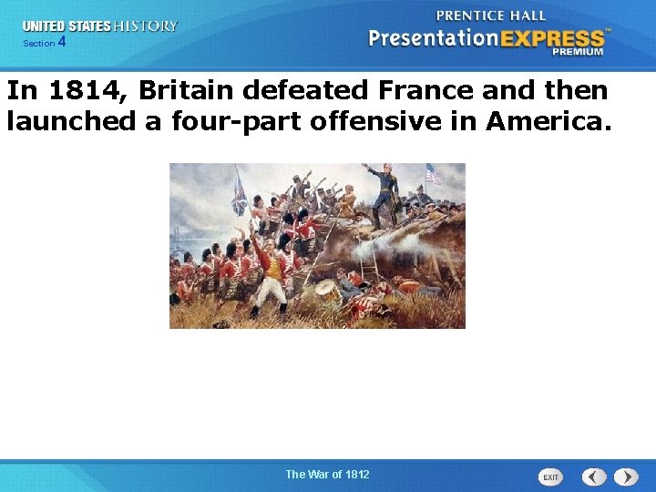 425 Section Chapter Section 1 In 1814, Britain defeated France and then launched a