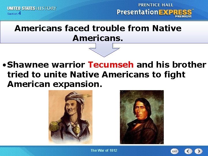 425 Section Chapter Section 1 Americans faced trouble from Native Americans. • Shawnee warrior